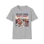 The Best Things T-Shirt