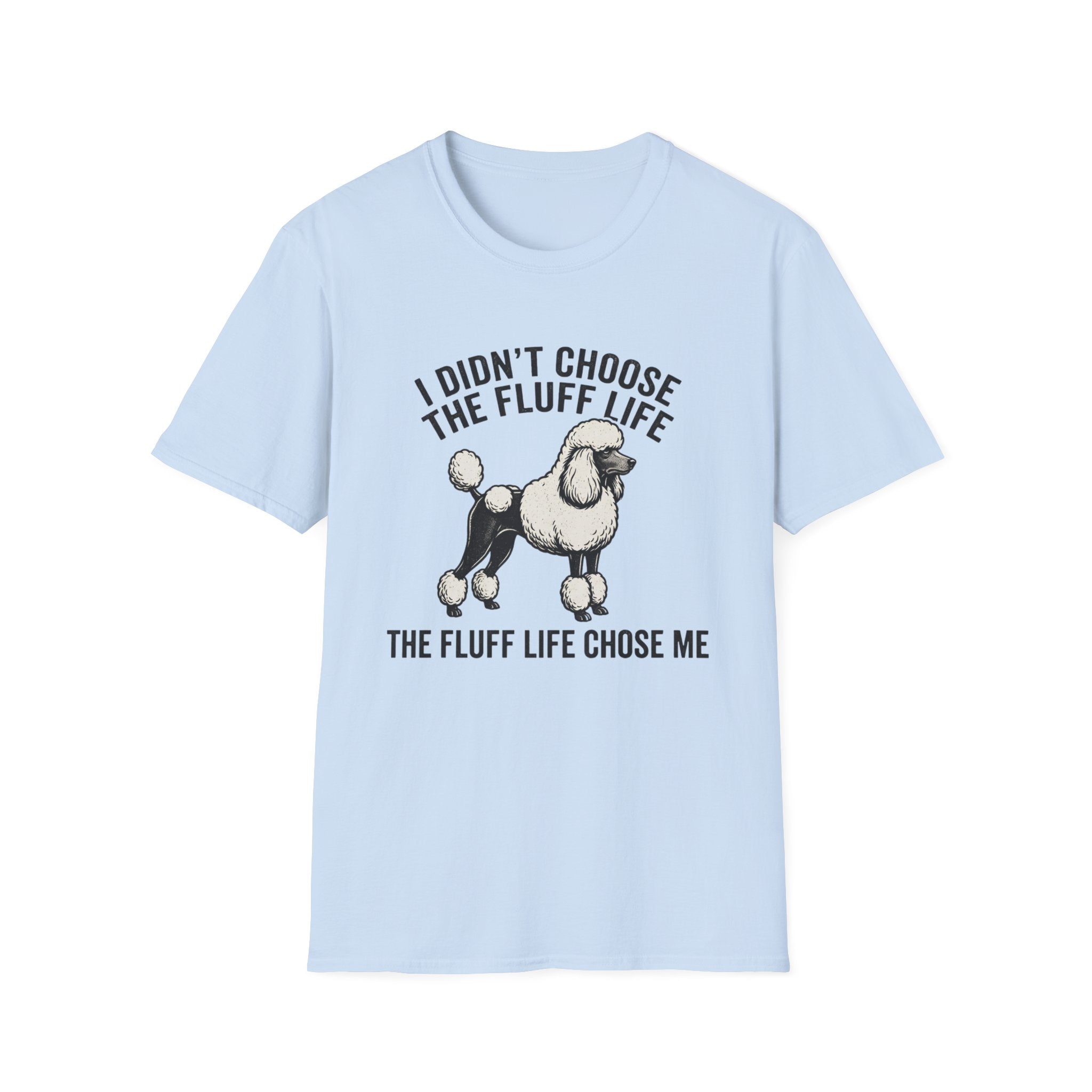 Poodle Fluff Life T-Shirt