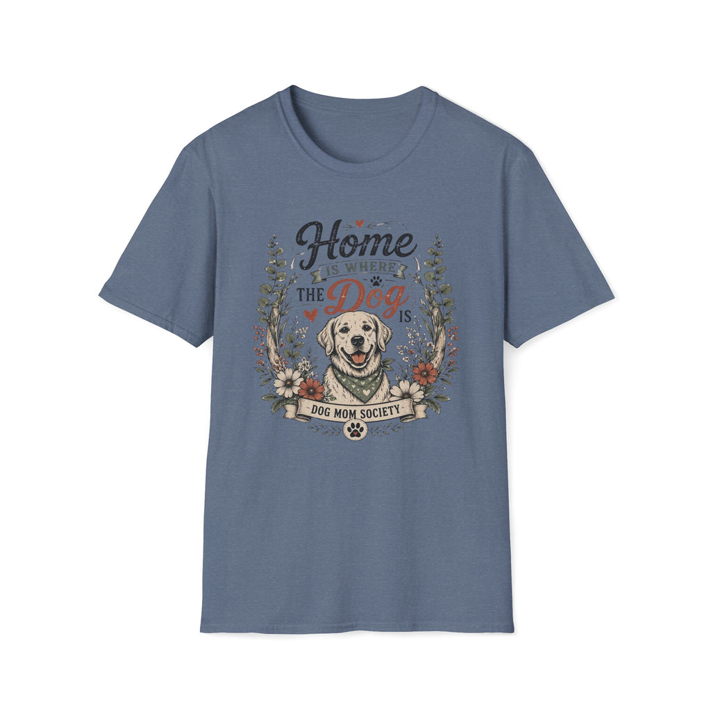 Home Is Where The Dog Is T-Shirt