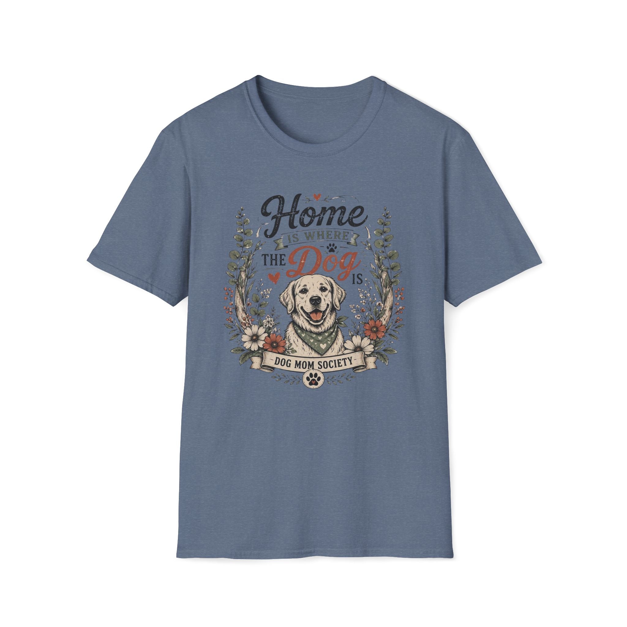 Home Is Where The Dog Is T-Shirt