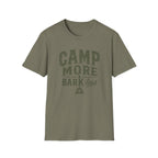 Camp More Bark Less T-Shirt