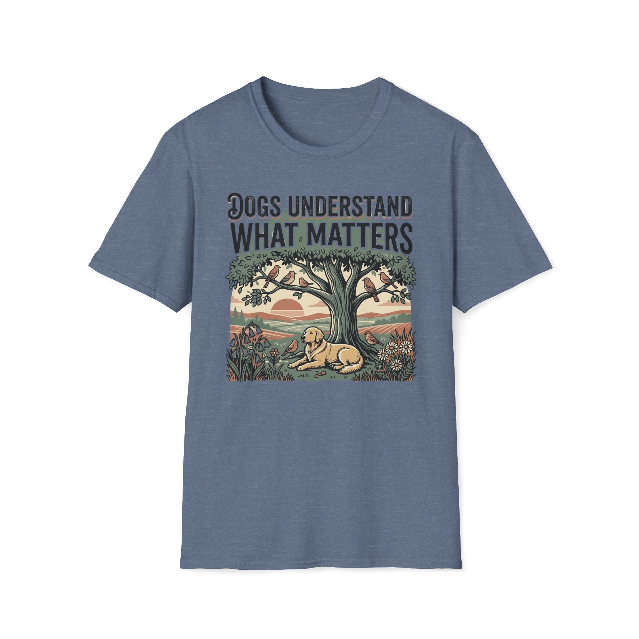 Dogs Understand What Matters T-Shirt