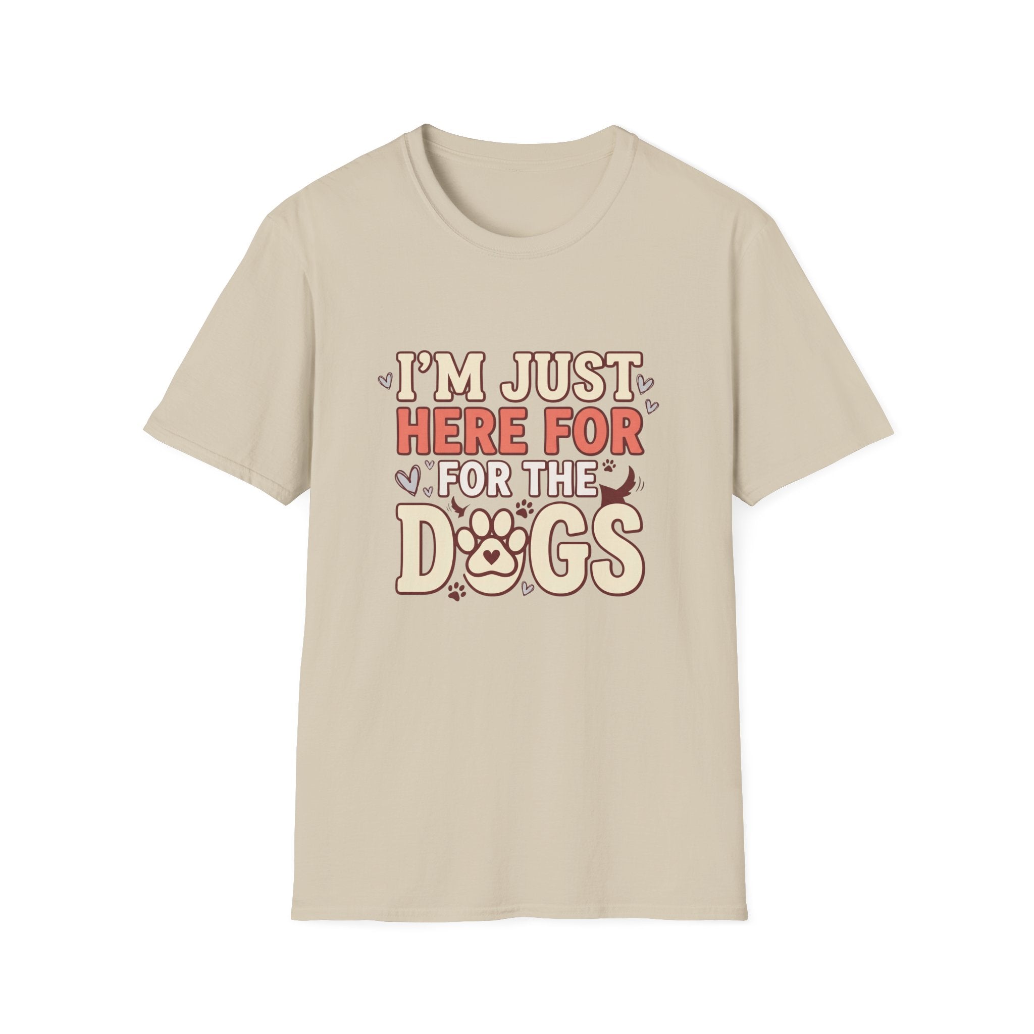 Just Here For The Dogs T-Shirt