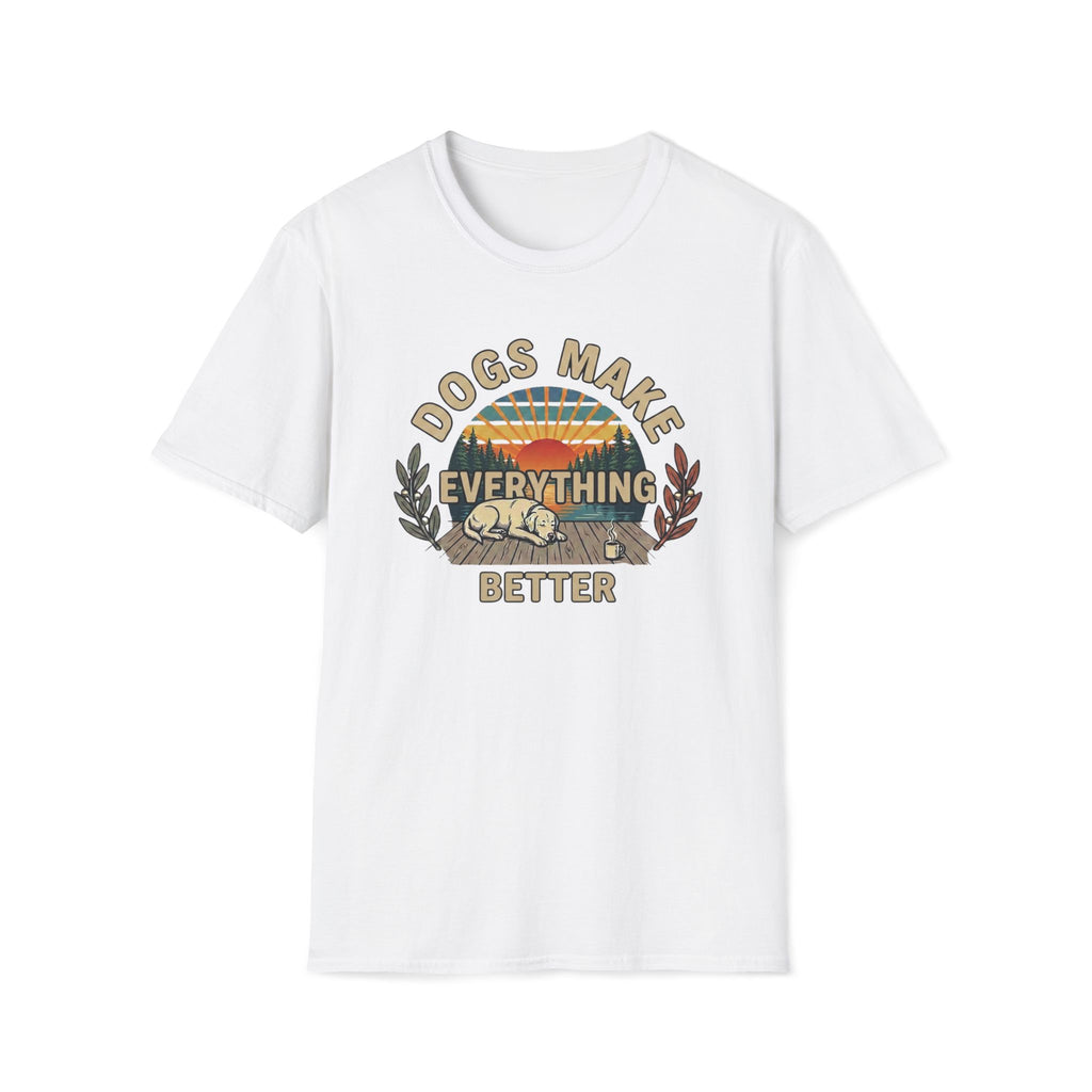 Dogs Make Everything Better T-Shirt