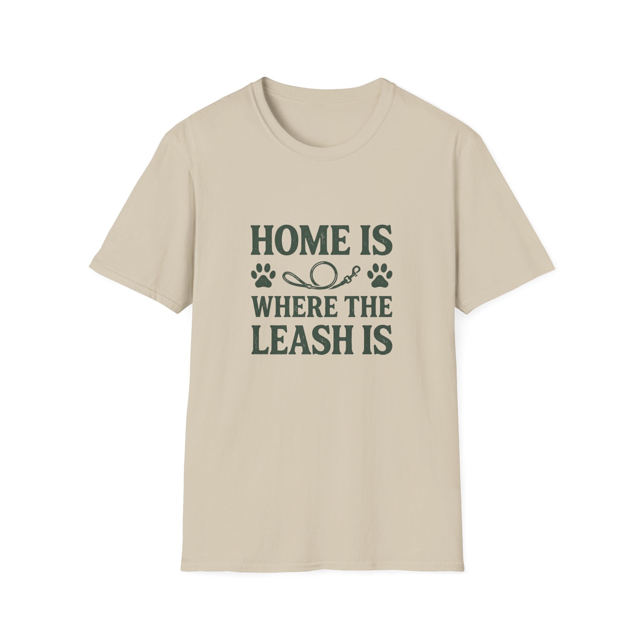 Home Is Where The Leash Is T-Shirt