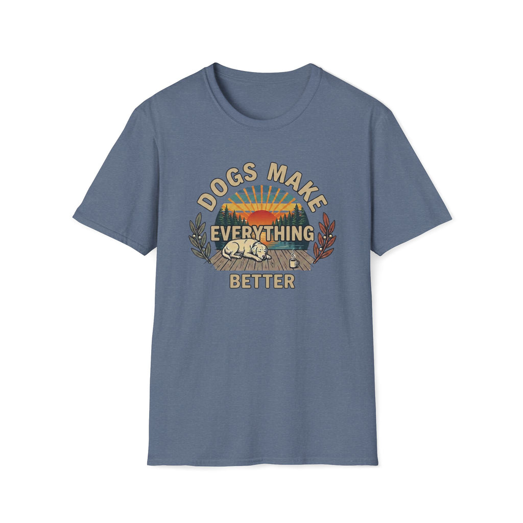 Dogs Make Everything Better T-Shirt
