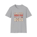 Just Here For The Dogs T-Shirt