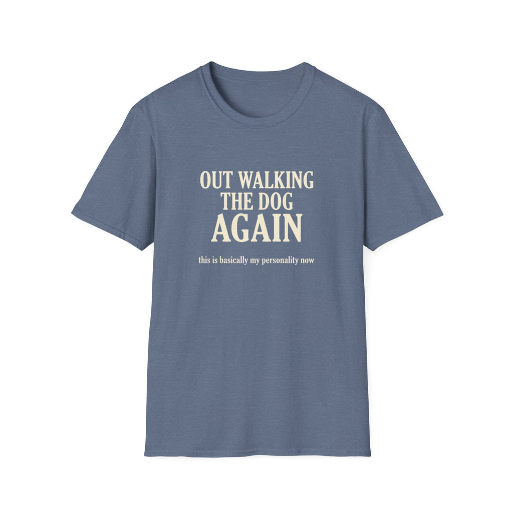 Out Walking The Dog Again T-Shirt