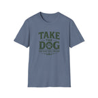Take The Dog  The Hike Will Follow T-Shirt