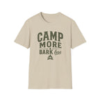 Camp More Bark Less T-Shirt