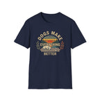 Dogs Make Everything Better T-Shirt