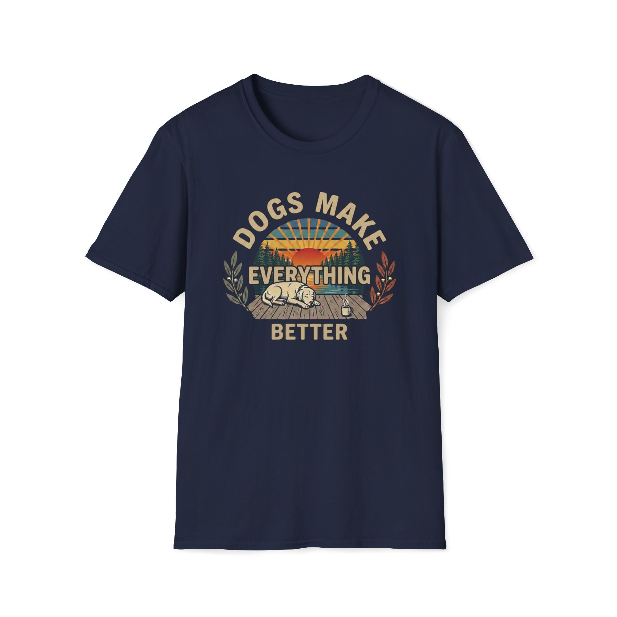 Dogs Make Everything Better T-Shirt