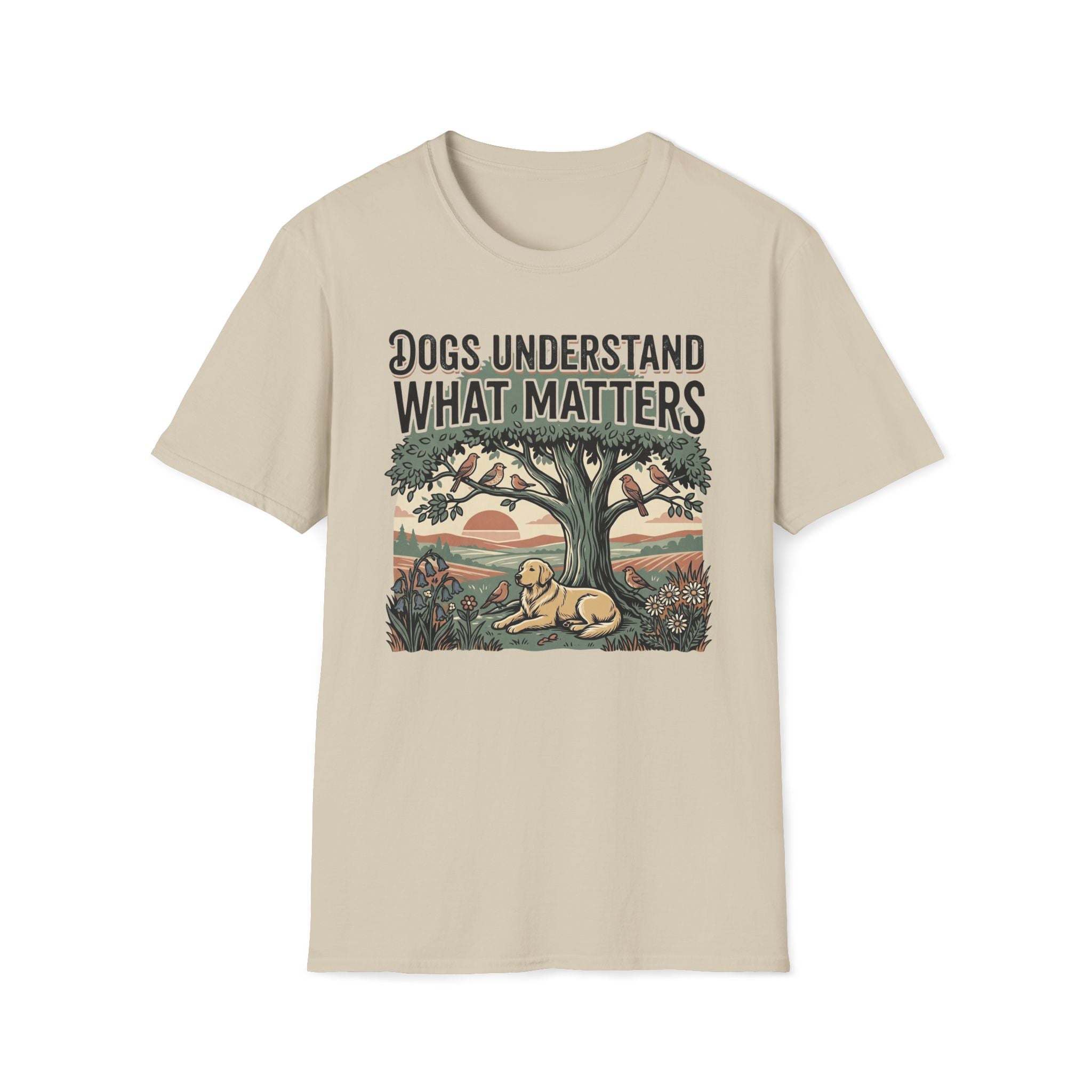 Dogs Understand What Matters T-Shirt