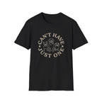 Can't Have Just One - Circle T-Shirt