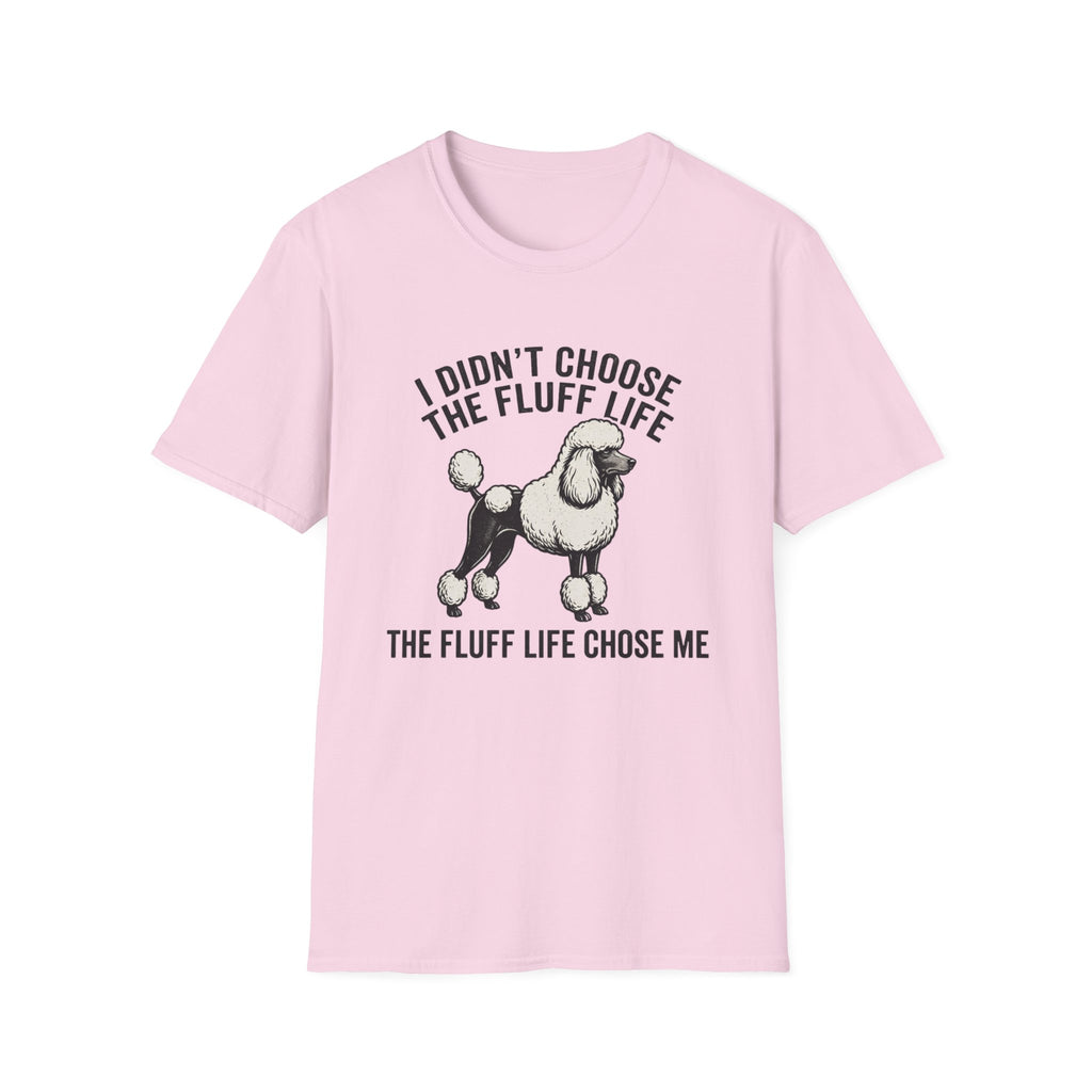 Poodle Fluff Life T-Shirt