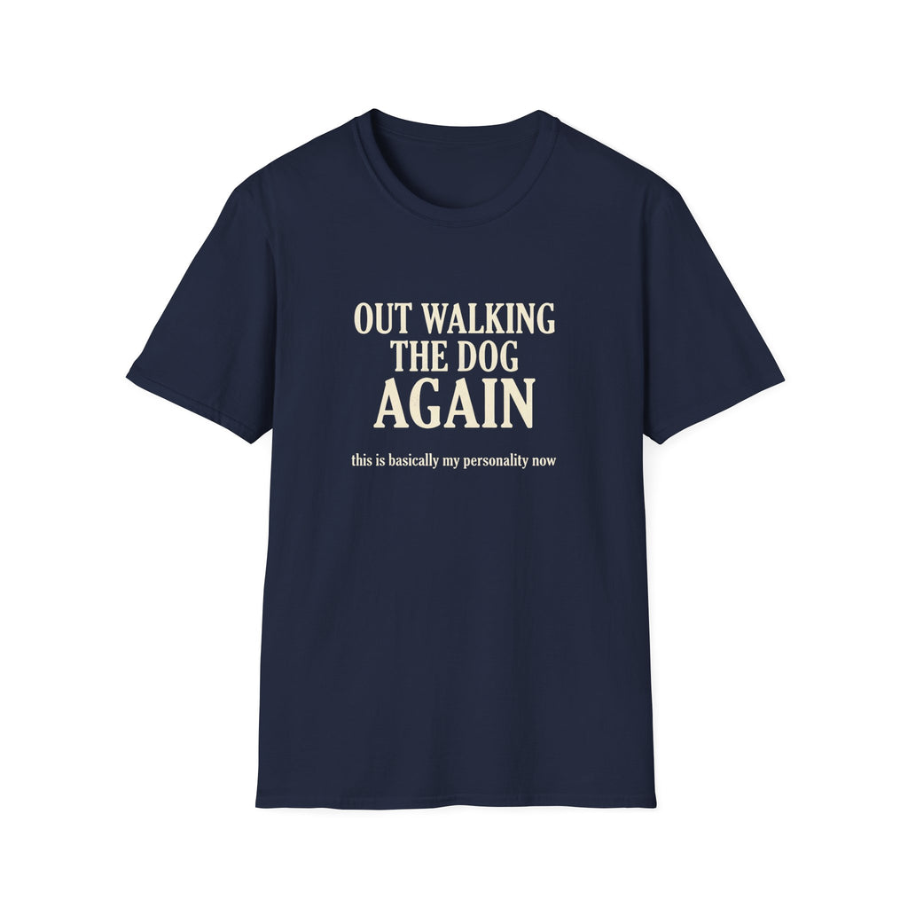 Out Walking The Dog Again T-Shirt