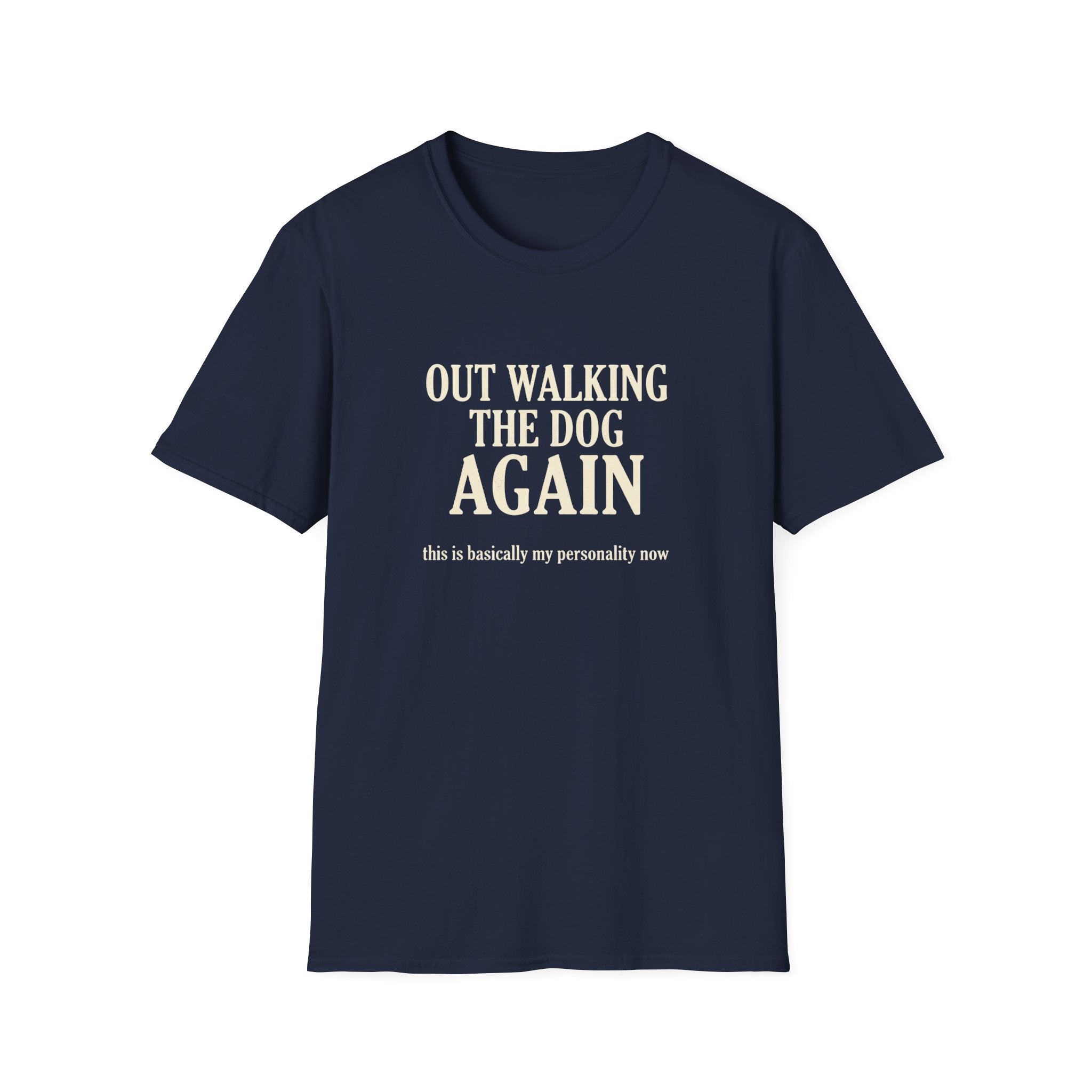 Out Walking The Dog Again T-Shirt