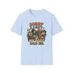Sorry I Can't Club T-Shirt