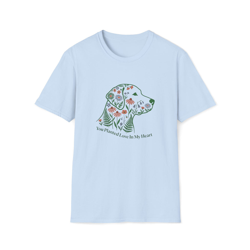 You Planted Love In My Heart T-Shirt