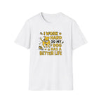 Better Life T-Shirt