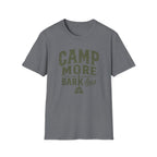 Camp More Bark Less T-Shirt