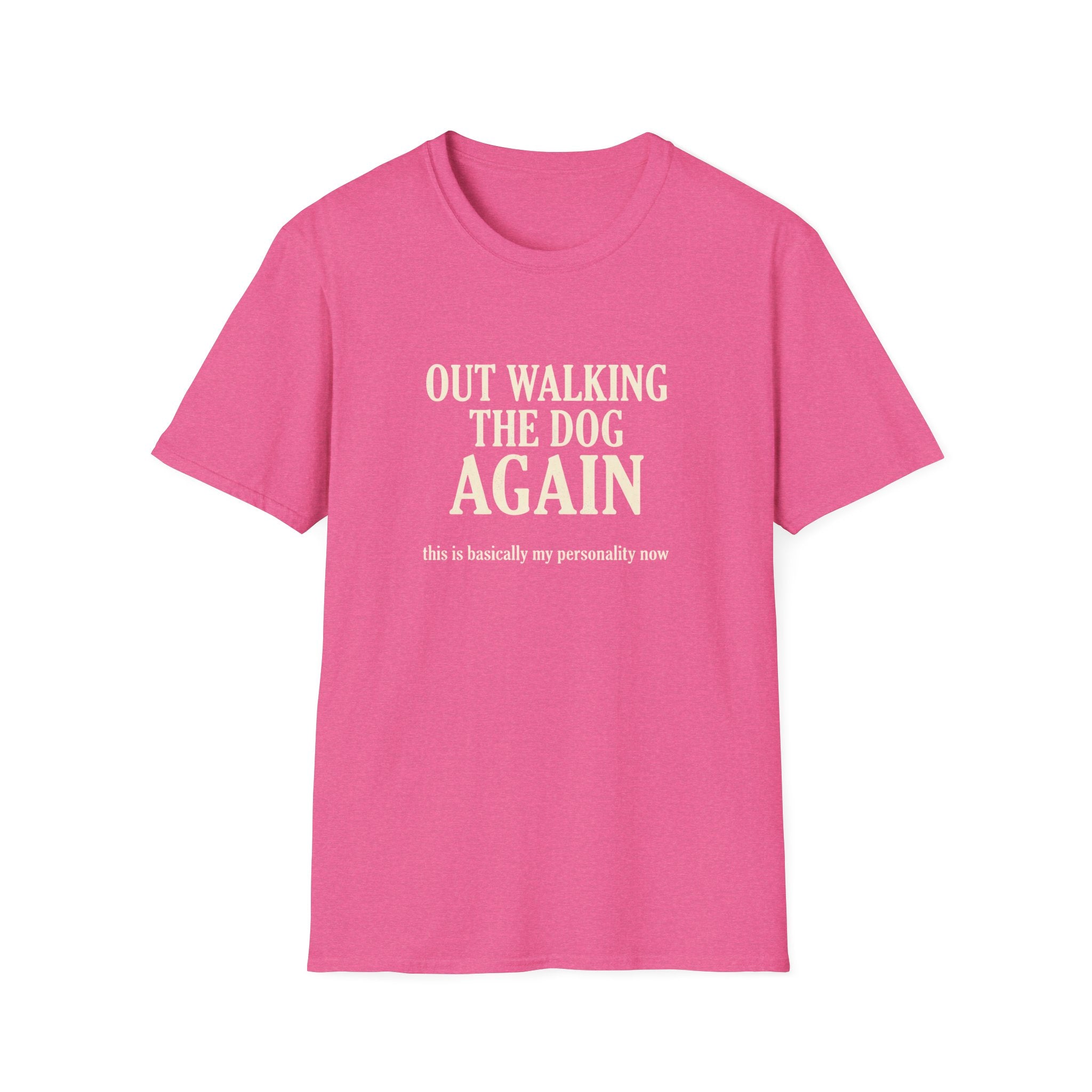 Out Walking The Dog Again T-Shirt
