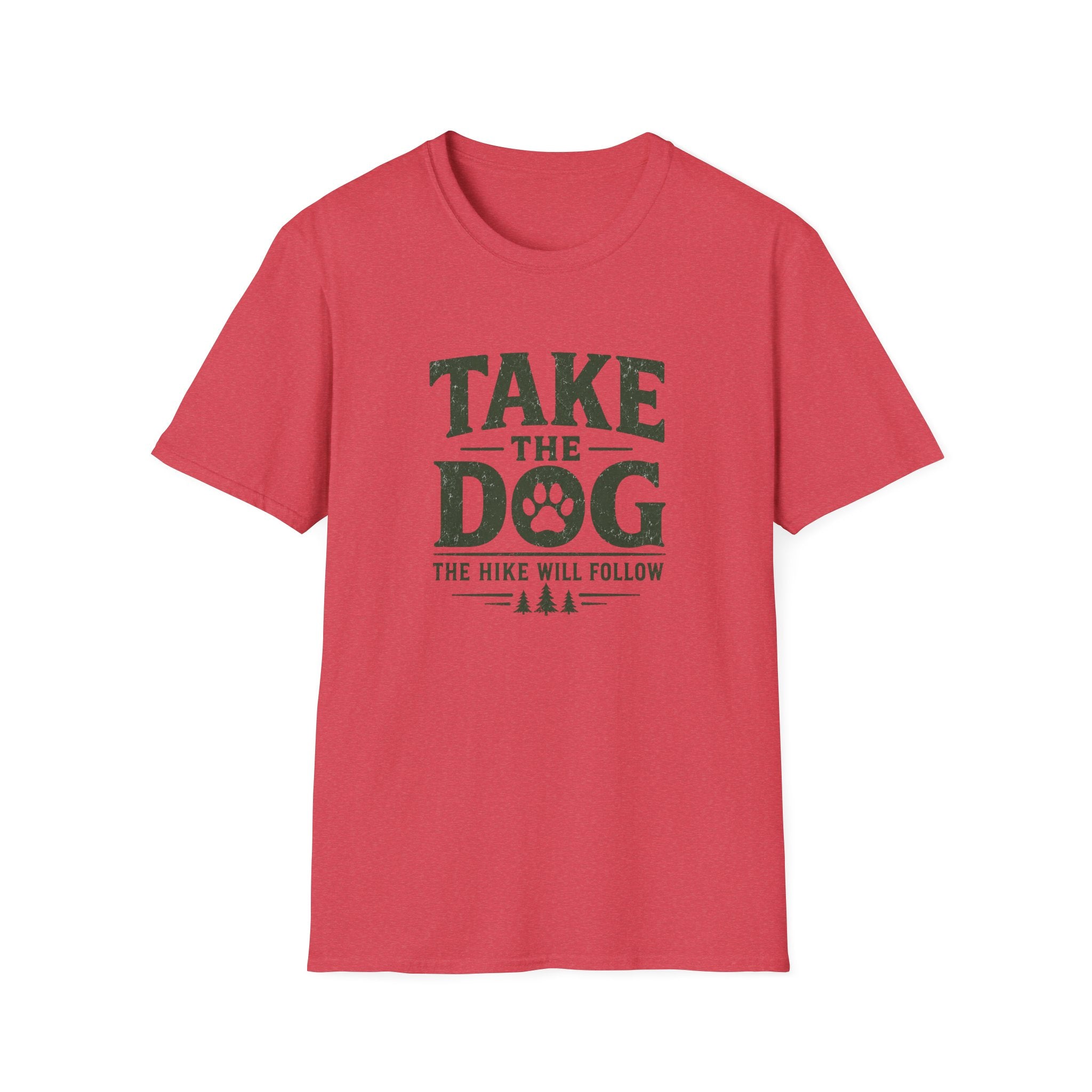 Take The Dog  The Hike Will Follow T-Shirt