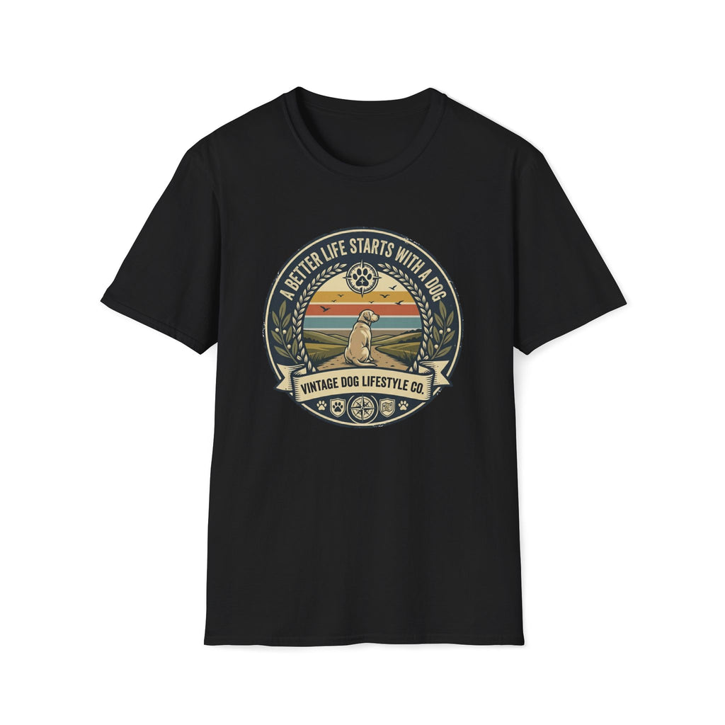 Better Life Starts With A Dog T-Shirt