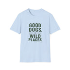 Good Dogs Wild Places T-Shirt