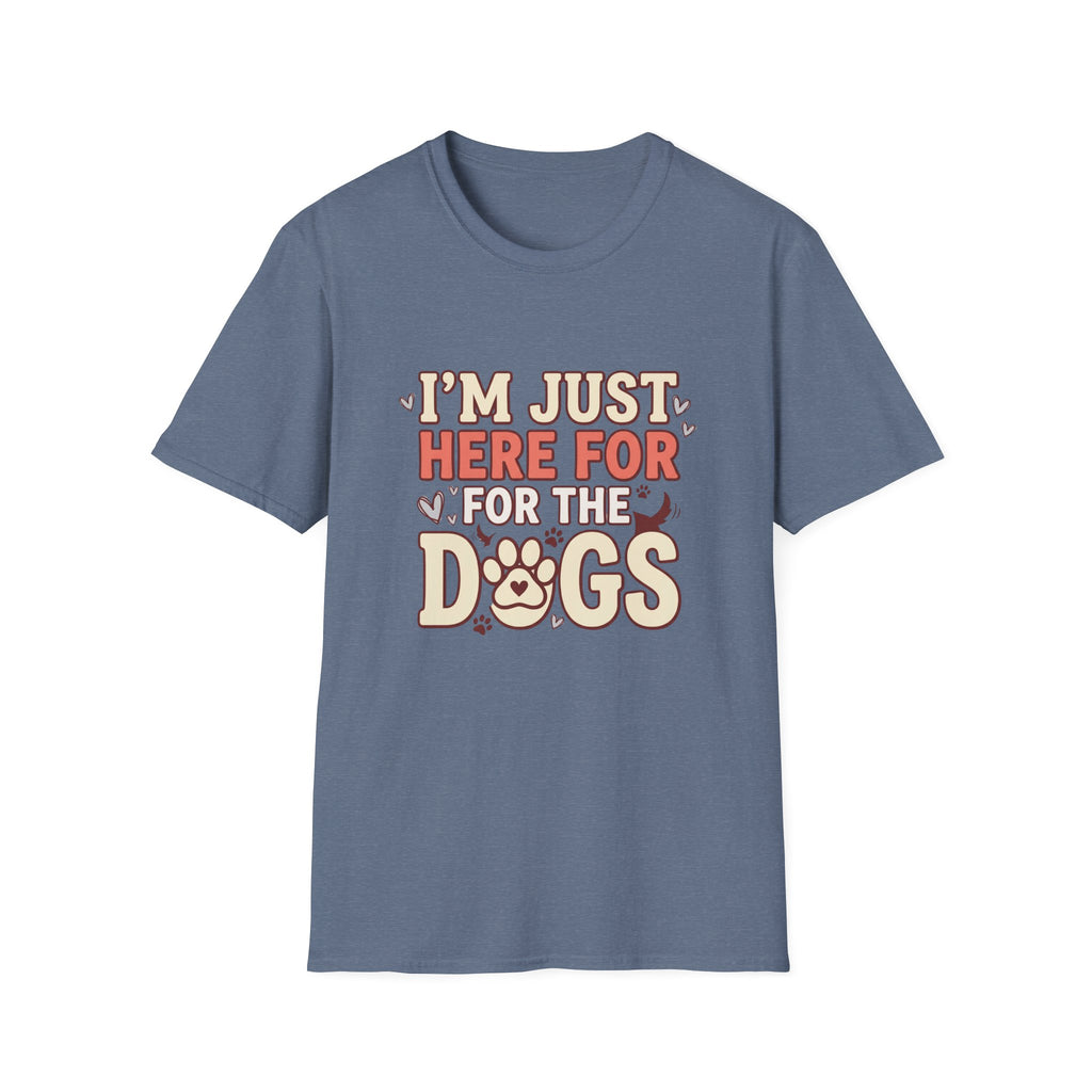 Just Here For The Dogs T-Shirt