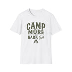 Camp More Bark Less T-Shirt