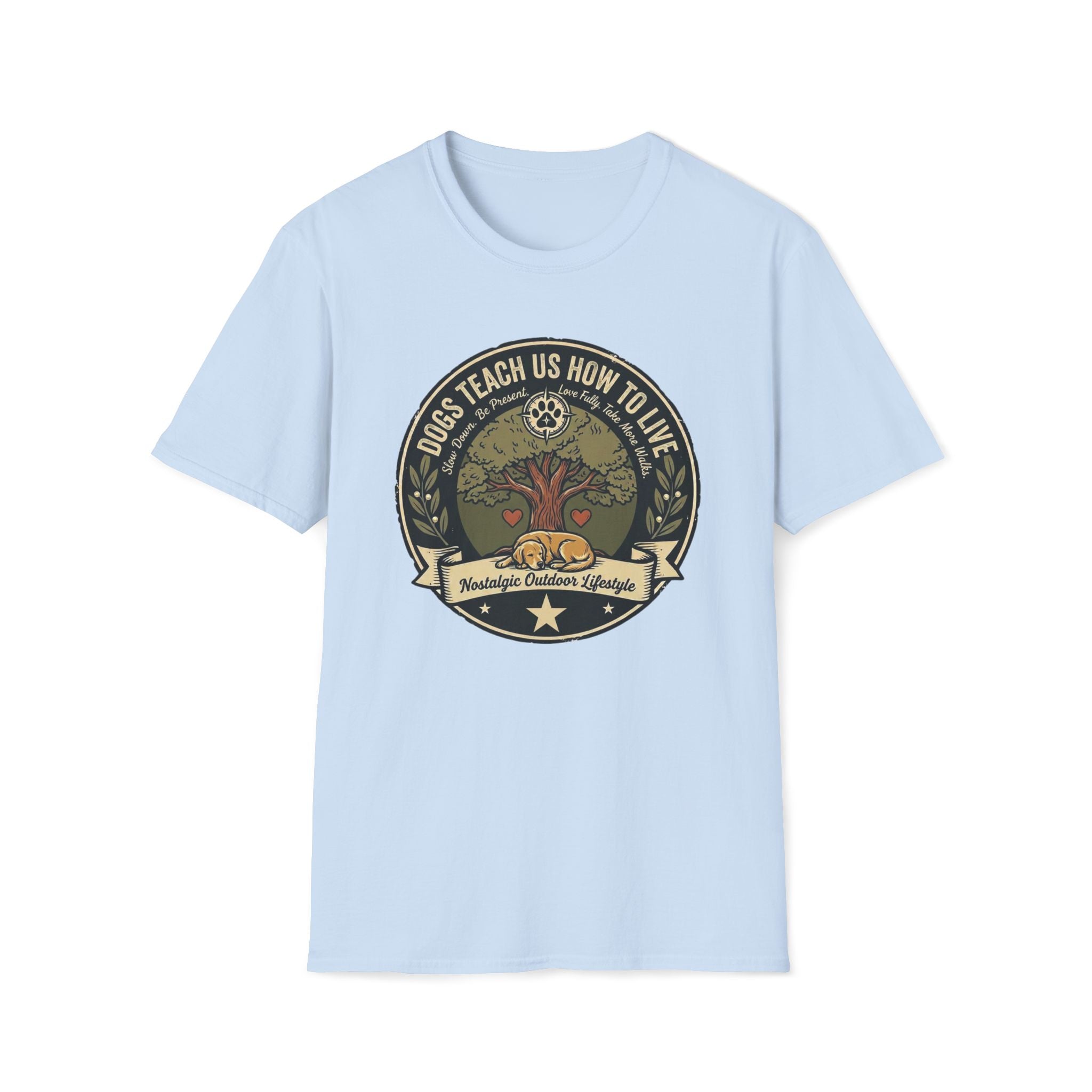 Dogs Teach Us How To Live T-Shirt