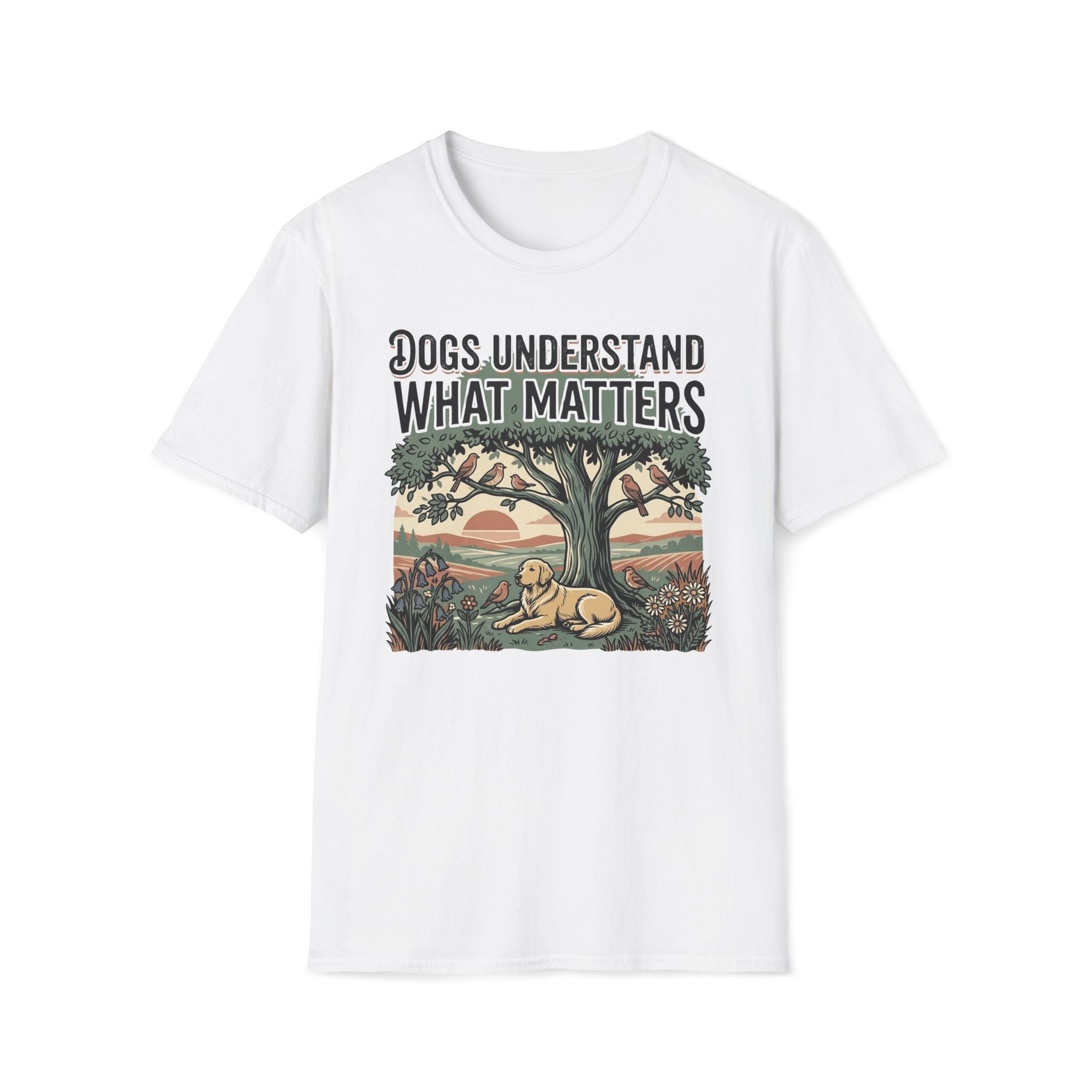 Dogs Understand What Matters T-Shirt