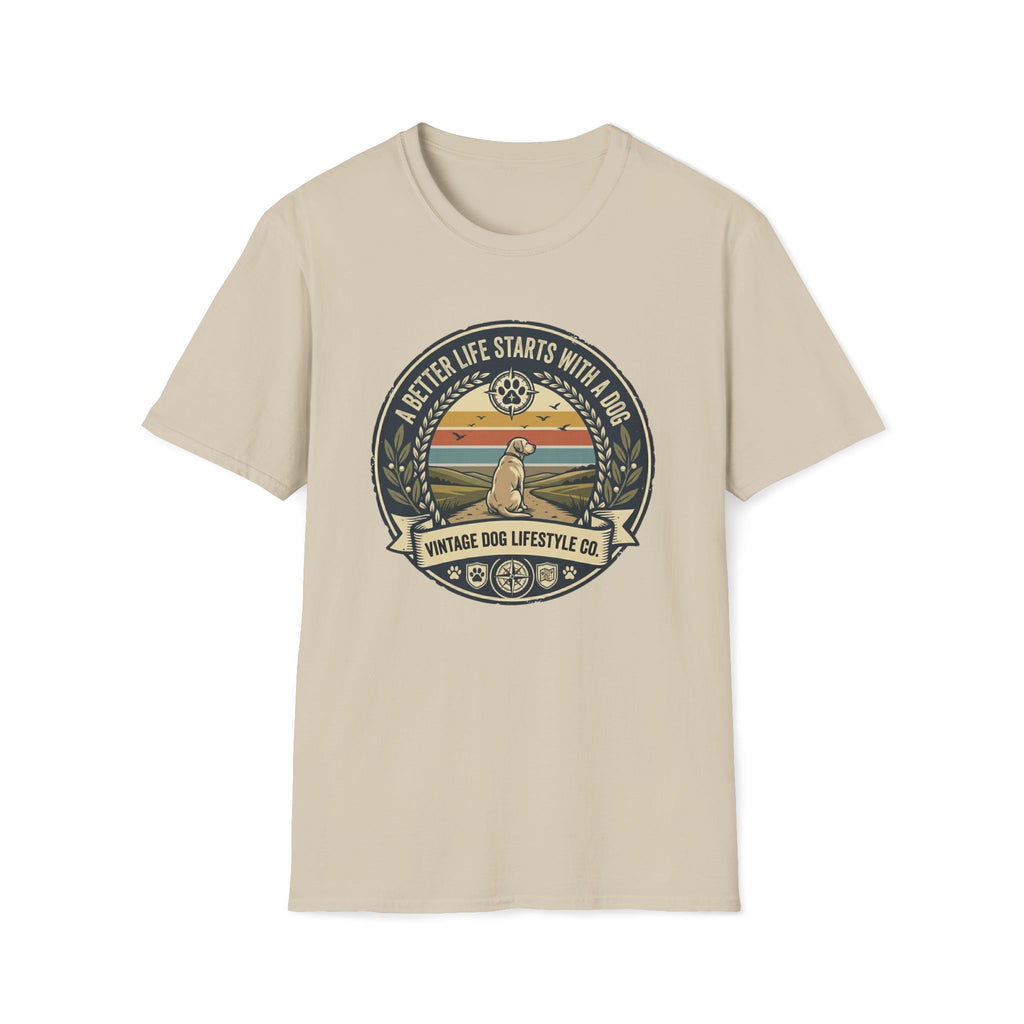 Better Life Starts With A Dog T-Shirt