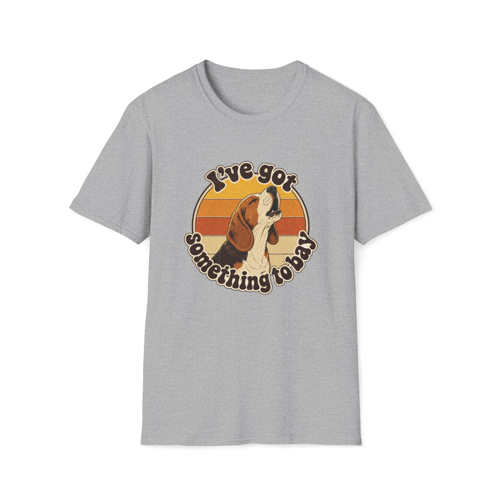 I've Got Something To Bay T-Shirt