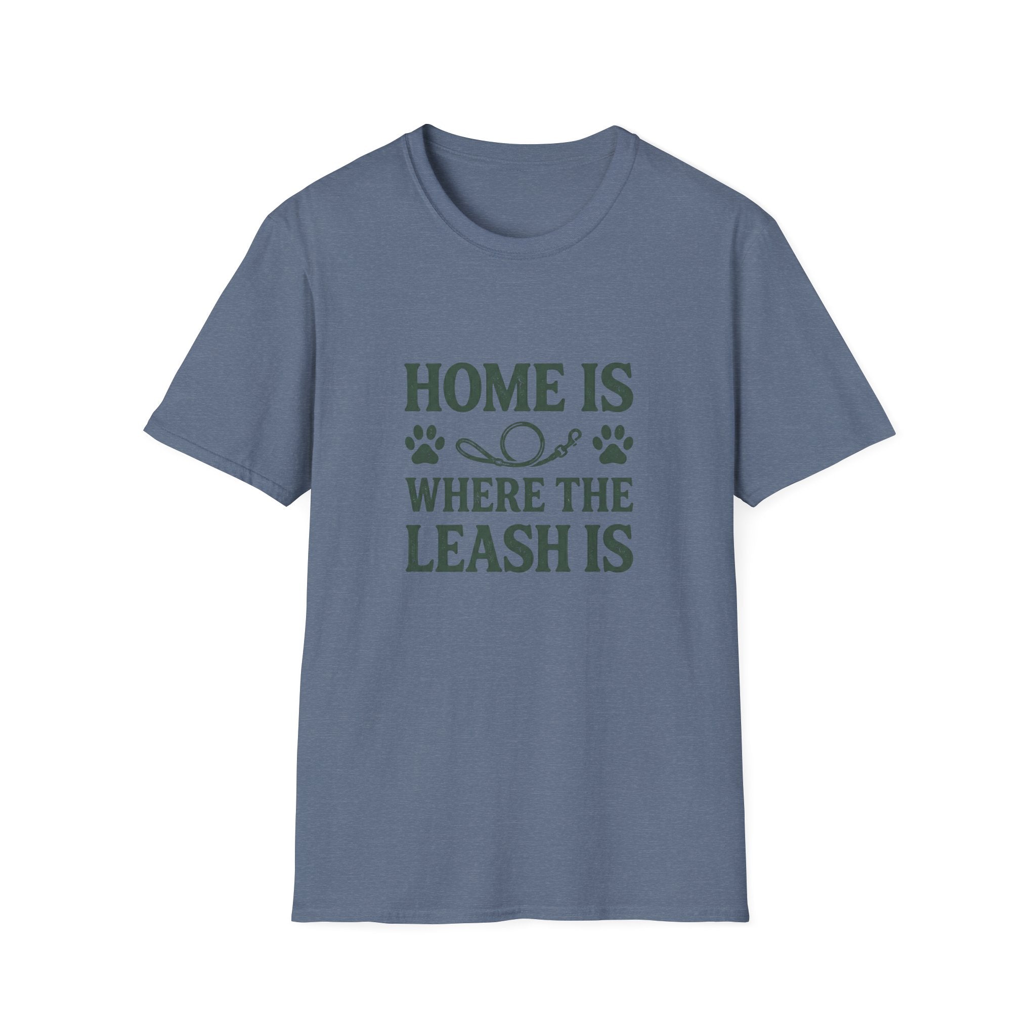 Home Is Where The Leash Is T-Shirt