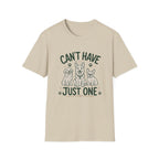 Can't Have Just One T-Shirt