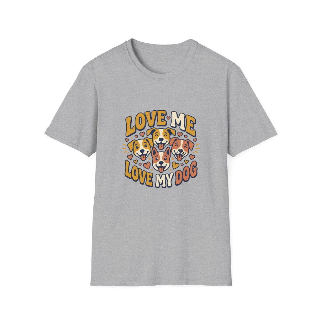 Love Me Love My Dog T-Shirt