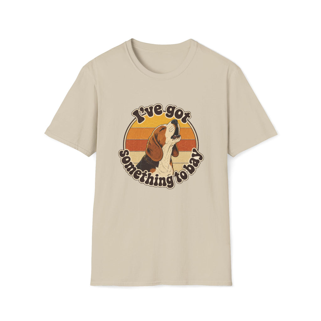 I've Got Something To Bay T-Shirt