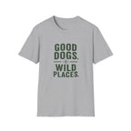 Good Dogs Wild Places T-Shirt