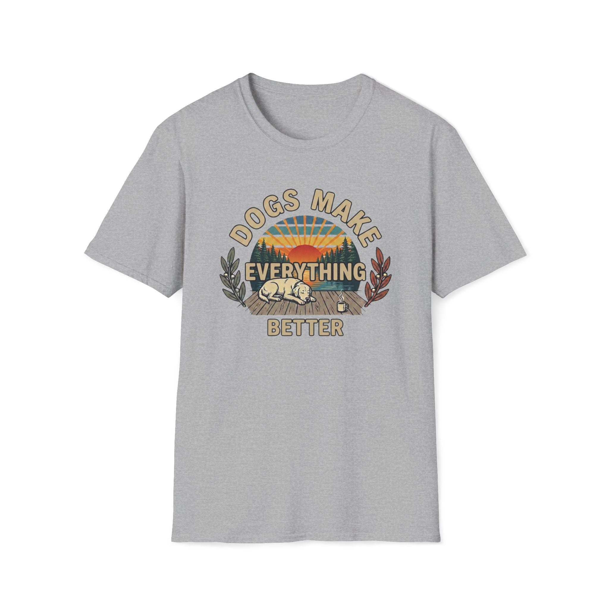 Dogs Make Everything Better T-Shirt