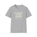 Out Walking The Dog Again T-Shirt