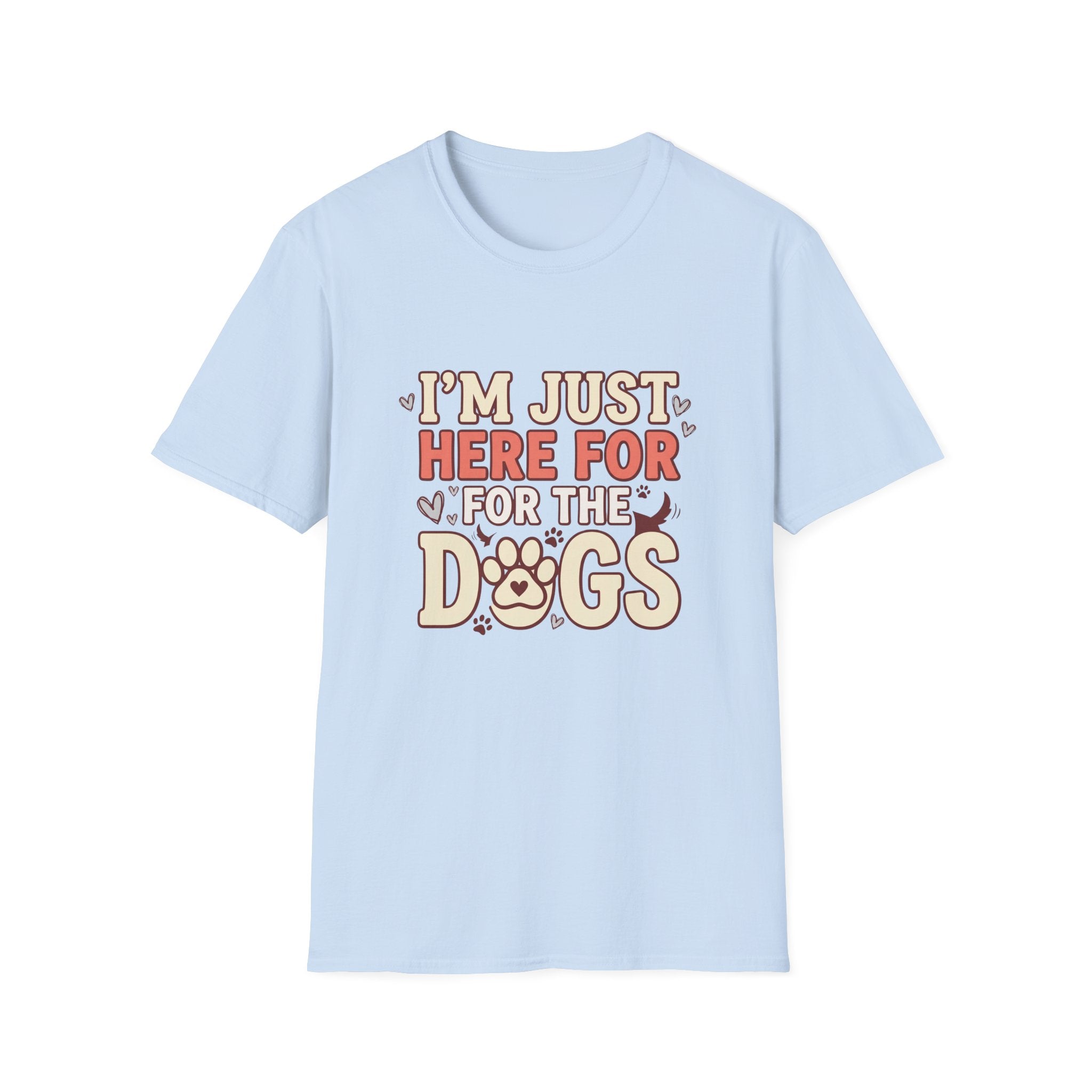Just Here For The Dogs T-Shirt