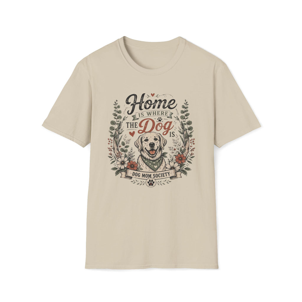Home Is Where The Dog Is T-Shirt
