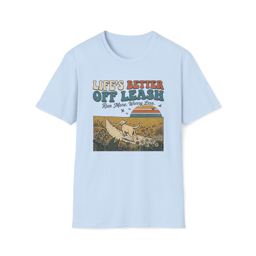 Life's Better Off Leash T-Shirt
