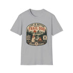 Life Is Better With A Trail Dog T-Shirt