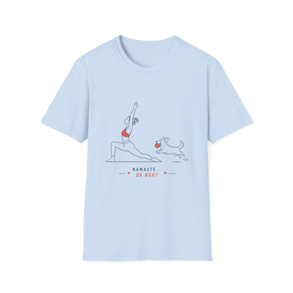 Namaste or Nah T-Shirt