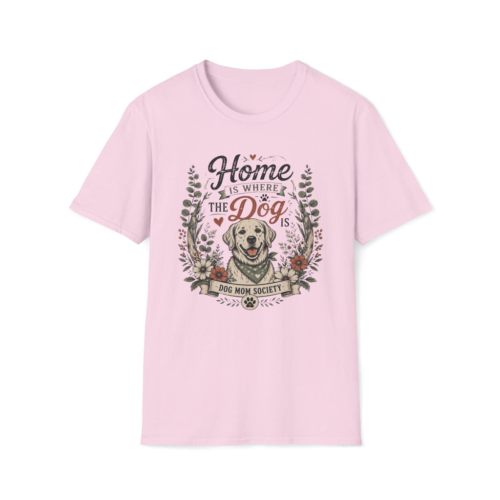 Home Is Where The Dog Is T-Shirt