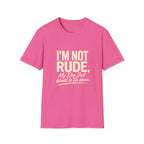 I'm Not Rude T-Shirt