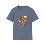 Love Me Love My Dog T-Shirt